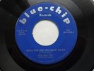 BOB ROCKABILLIES 45 'BABY WHY DID YOU HAVE TO GO' USA BLUE CHIP 1958 ROCKABILLY