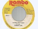 ROBERT LEE - LIVING AIN'T EASY / VERSION          7