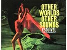 Esquivel and His Orchestra Other Worlds Other Sounds Audio Fidelity 180g #0068