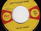 WILLIE MABON *GOT TO HAVE SOME/WHY DID IT HAPPEN TO ME* 1964 UK SUE BLUES R&B