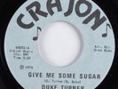 Sweet Soul/Funk 45 DUKE TURNER Give Me Some Sugar CRAJON HEAR