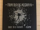 Fantastic Negrito Lost In A Crowd Vinyl 7” /100 Rare Variant Edition