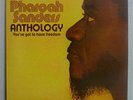 PHAROAH SANDERS - ANTHOLOGY You've Got To Have Freedom - 2005 UK 3LP w/ INSERT
