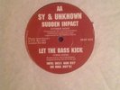 Sy & Unknown ?– Sudden Impact / Let The Bass Kick 12