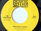 THE MARVELLOS-SOMETHING'S BURNING ON LOMA NORTHERN 45-VG+, HEAR