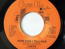 CURTIS-HOW CAN I TELL HER ON CHARM CITY BOOGIE 45-STRONG VG+, HEAR