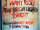 RICHARD & LINDA THOMPSON I WANT TO SEE BRIGHT LIGHTS RARE ORIG CARTHAGE LP MINT