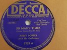 Jimmy Dorsey - 78rpm single 10-inch – DECCA #2727 So Many Times