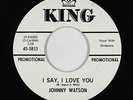 Northern Soul R&B Popcorn 45 - Johnny Watson - I Say, I Love You - King - NM mp3