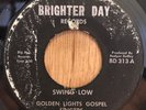 GOLDEN LIGHTS GOSPEL SINGERS 45 Swing Low / He Knows How Much   Brighter Day