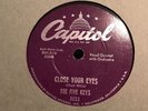 THE FIVE KEYS     -      CLOSE YOUR EYES  /  DOGONE IT, YOU DID IT      78   E