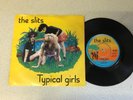 THE SLITS...TYPICAL GIRLS...RARE UK ISSUE SINGLE ..WIP 6505