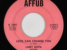Funk/Sweet Soul 45 - Larry Buffa - Love Can Change You - Affub - mp3 - rare