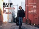 CARLL,HAYES-TROUBLE IN MIND VINYL NEUF