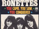 The Ronettes - You Came, You Saw, You Conquered  / Oh I Love You - Vinyl 7