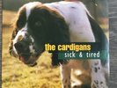 THE CARDIGANS - SICK & TIRED - 7