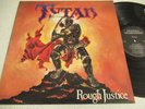 TYTAN..ROUGH JUSTICE.. UK ISSUE..METAL MASTERS No METALP 105..EX COND.