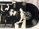White Cross What's Going On? LP Zero Degree 1983 Rock Punk Mike Rodriguez