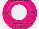 NORTHERN-PP ARNOLD-EVERYTHINGS GONNA BE ALRIGHT/LIFE IS-US IMMEDIATE PRESSING