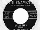 R&B / MOD / POPCORN -LES DE MERLE - BULLDOZER b/w GLENDALE STOMP.- TOURNAMENT 45