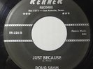 DOUG SAHM Just Because / Two Hearts In Love 45 rpm Renner TX Rocker R&B LISTEN