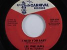 Northern Soul 45 LEE WILLIAMS I Need You Baby CARNIVAL HEAR