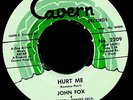 JOHN FOX.HURT ME - 3.POPCORN SOUL.CAVERN.KCMO.SONG AND DANCE GAME.2 45s. HEAR