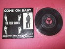 COME ON BABY - THE FOUR GIANTS (Seltenheit in kleiner Auflage)
