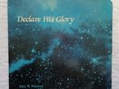 Good Life John W. Peterson Declare His Glory lp, SO VERY RARE,NO HOLE MARKS