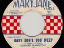 northern soul 45 EDWARD HAMILTON Baby Don't You Weep MARY JANE mp3 rare orig
