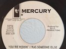Garage PROMO 45 Whatt Four You're Wishin I Was Someone Else on Mercury HEAR