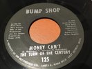 The Turn Of The Century - Money Can’t Us Vinyl 7” Sungle Bump Shop 1972 EX