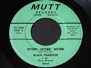 Alan Pearson   Work Work Work / Are You Sad?   Mutt   mod garage soul 45 HEAR