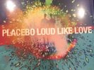 **New** - Love Like Loud  - Placebo VINYL 0602537417964