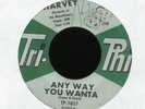 HARVEY Any Way You Wanta on Tri Phi Northern Soul 45 Hear