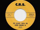 George Johnson, Jr. - Just Because You're You / This Is The Kind Of Man I Am (45