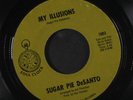 SUGAR PIE DESANTO: Maybe I'm A Fool / My Illusions 45 (very nice VG) Soul