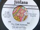 Snotty 1966 Garage Punk Raver 45 The Mad Hatters I'll Come Running EX HEAR