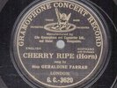 91g5.  Geraldine Farrar - Cherry Ripe (Horn) - G&T GC.3620