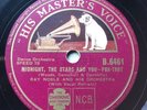 AL BOWLLY + RAY NOBLE ORCH - ‘MIDNIGHT, THE STARS AND YOU’ HMV 78 'THE SHINING’