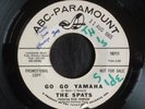 Spats, ABC Paramount 10711, Go Go Yamaha & Have You Ever Seen Me Crying?