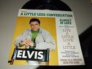 ELVIS PRESLEY : A LITTLE LESS CONVERSATION 7