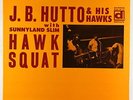 J.B. Hutto & His Hawks With Sunnyland Slim - Hawk Squat LP - Delmark VG+