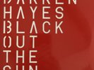 DARREN HAYES BLACK OUT THE SUN LIMITED NUMBERED 7 inches VINYL