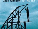 Jack Johnson - To the Sea - New Vinyl Album Record LP