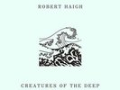 Robert Haigh - Creatures of the Deep