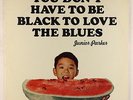 Junior Parker - You Don't Have To Be Black To Love The Blues LP - GM VG+