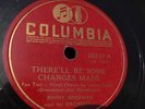 Benny Goodman - 78rpm single 10-inch – Columbia #35210 There’ll Be Some Changes