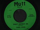 CAROL JONES: Don't Destroy Me / Problem Child 45 (strings version, Killer Detro