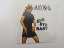 MADONNA 45 RECORD BYE BYE BABY  WE 171 MAVERICK